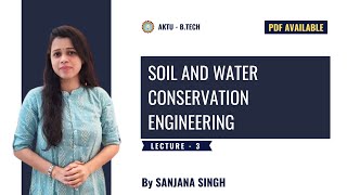 Unit  01  Part  02  Soil And Water Conservation Engineering  BTECH  AKTU  Sanjana Singh [upl. by Partan379]