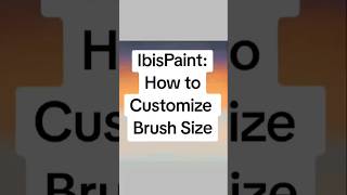 IbisPaint Tutorial Custom Brush Size ibispaintxtipsandtricks [upl. by Dory505]