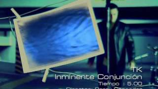 TK  quotInminente conjunciónquot Videoclip oficial [upl. by Hannahsohs551]