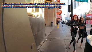 DOWNTOWN FREMONT STREET LAS VEGAS EARLY MORNING MARCH 2024 VLOG 919 [upl. by Eerdna430]