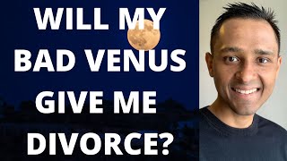 Will a debilitatedbad Venus give me divorce  OMG Astrology Secrets 243 [upl. by Flemings]