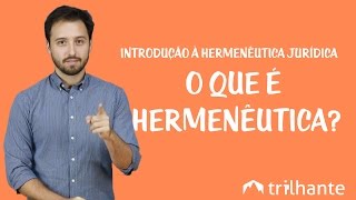 Introdução à Hermenêutica Jurídica  O que é Hermenêutica [upl. by Nnyliak735]