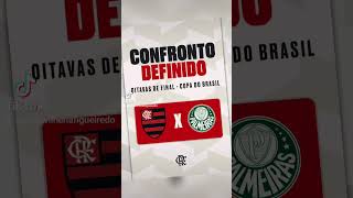 CONFRONTO DEFINIDO DA COPA DO BRASIL FLAMENGO X PALMEIRAS [upl. by Iolanthe]