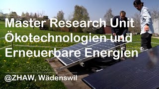 Master Research Unit Ökotechnologien und Erneuerbare Energien  ZHAW Wädenswil [upl. by Filide698]