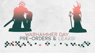 Warhammer Day PreOrders and Leaks [upl. by Ailefo]