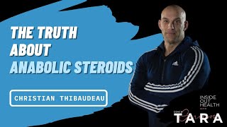 CHRISTIAN THIBAUDEAU The Truth About Anabolic Steroids [upl. by Waldner]