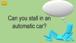 Can You Stall In An Automatic Car [upl. by Valeta]