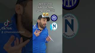 INTERISTI E NAPOLETANI ONESTI 😂 interisti juventus napoli calcio [upl. by Nomannic]