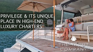 Privilege Catamarans and its Unique Place in the Luxury Charter Market [upl. by Ayotak785]