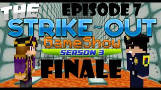 FINALE  The Strike Out Game Show  Season 3 Episode 7 Minecraft Gameshow [upl. by Htevi]