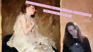 Nostalghia  Terminal Lucidity  Album Review [upl. by Lednyk]