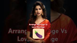 Arrange Marriage Vs Love Marriage arrangemarriage lovemarriage [upl. by Dis329]