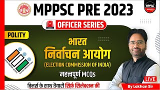 MPPSC Pre 2023  MPPSC Polity  Election Commission of India  MPPSC MCQs  Polity by Lakhan Sir [upl. by Aroda]