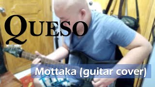 QUESO  MOTTAKA GUITAR COVER [upl. by Philcox]