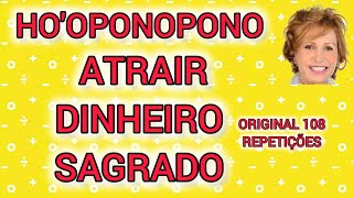 HOOPONOPONO  ATRAIR DINHEIRO SAGRADO [upl. by Ymmot]