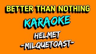 HELMET milquetoast karaoke [upl. by Elle]