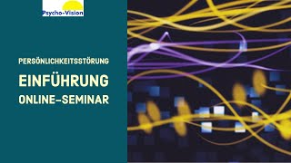 Persönlichkeitsstörungen  Einführung  das OnlineSeminar Vorschau [upl. by Aiuqal262]