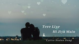 Tere Liye Hi Jiya Main Lyrics  Arijit Singh  Tum Hi Ho  Aashiqui 2  Lyrics Status Song [upl. by Auhesoj155]