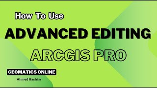 استخدام ادوات Advanced Editing بشكل احترافى فى برنامج ArcGIS Pro [upl. by Eelsnia]