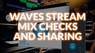 How To Share And Check Mixes Using Waves Stream [upl. by Elwood8]