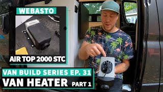 How to Install a Webasto Heater for Van Life Part 1 Ep 31 DIY VAN BUILD [upl. by Laszlo]