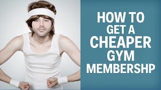 How To Get A Cheaper Gym Membership [upl. by Aihsenot]