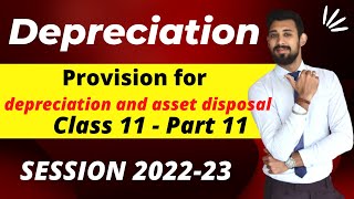 Asset Disposal account  Depreciation  Provision for depreciation  Class 11  Part 11 [upl. by Rosalia]