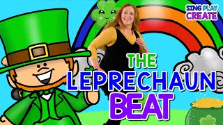 St Patrick’s Day Song☘ The Leprechaun Beat ☘ Sing Play Create [upl. by Gilda611]