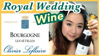 Royal Wedding Chardonnay  2016 Olivier Leflaive Bourgogne Blanc quotLes Sétillesquot White Wine Tasting [upl. by Ardnola909]