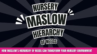 Maslows Hierarchy of Needs Can Transform Your Nursery Environment [upl. by Catherina162]