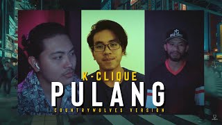 KCLIQUE  PULANG COUNTRYWOLVES VERSION  MCO COVER [upl. by Wyn502]