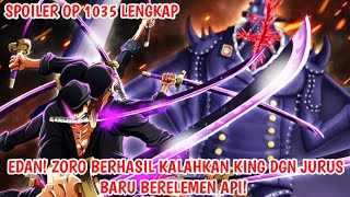 SPOILER ONE PIECE 1035 LENGKAP  ZORO KALAHKAN KING DGN JURUS PAMUNGKAS BARU BERELEMEN API [upl. by Dolora]