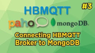 Pythonbased MQTT 3 HBMQTT Paho amp MongoDB [upl. by Rainwater]