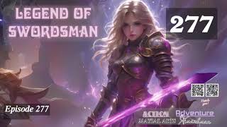 Legend of Swordsman Episode 277 Audio Passion Pages Audiobook [upl. by Cilla]