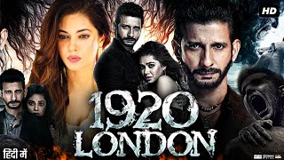 1920 London Full Movie  Sharman Joshi  Meera Chopra  Vishal Karwal  Meenal K  Review amp Facts [upl. by Britt]