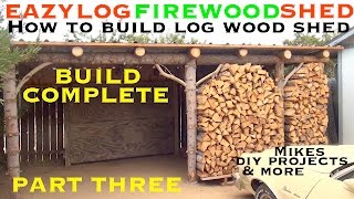 Build Rustic LOG Firewood SHED p3 [upl. by Kowalski]