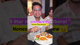 5 Star Hotel Food Review ✅️ The Oberoi  Delhi📍food review youtube trending viral shorts [upl. by Drehcir]