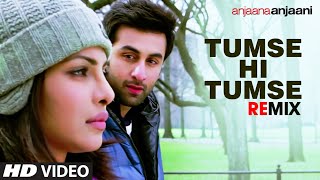 quotTumse Hi Tumsequot Remix Full Song Anjaana Anjaani  Ranbir Kapoor Priyanka Chopra [upl. by Milton]