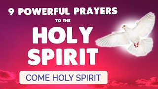 🙏 9 POWERFUL PRAYERS to the HOLY SPIRIT 🕊️ Come Holy Spirit [upl. by Adnalor]