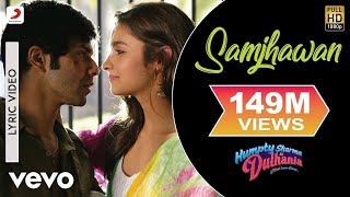 Samjhawan Full Song  Humpty Sharma Ki DulhaniaVarunAliaArijit Singh Shreya Ghoshal [upl. by Lemar187]