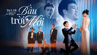 Bầu Trời Mới  Da LAB ft Minh Tốc amp Lam Official MV [upl. by Launce]