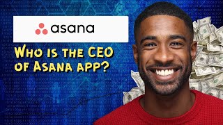 Who is the CEO of Asana app [upl. by Cassell]