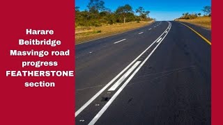 HARARE MASVINGO BEITBRIDGE HIGHWAY PROGRESSZIMBABWE FEATHERSTONE SECTION [upl. by Stander]