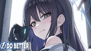 Nightcore  Do Better Conor Donnelly  Lyrics [upl. by Yarised]