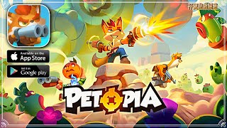 【手游试玩】Petopia 选择你的英雄！动物主题 Roguelite，PVE 动作，多人射击！ AndroidIOS [upl. by Eugenie]