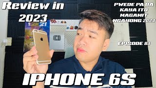 IPHONE 6S REVIEW IN 2023  MAGAGAMIT PA BA KAYA ITO NGAYON Episode 83 Throwback Series [upl. by Oicul764]