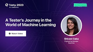 A Tester’s Journey in the World of Machine Learning  Shivani Gaba  Testμ 2023  LambdaTest [upl. by Schulman721]