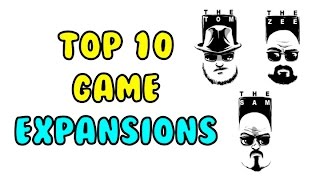 Top 10 Game Expansions [upl. by Sucrad]