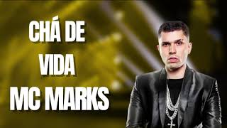 MC MARKS – MC MARKS CHÁ DE VIDA [upl. by Sugar952]