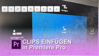 CLIPS EINFÜGEN  Tastaturbefehle in Premiere Pro [upl. by Beryl]